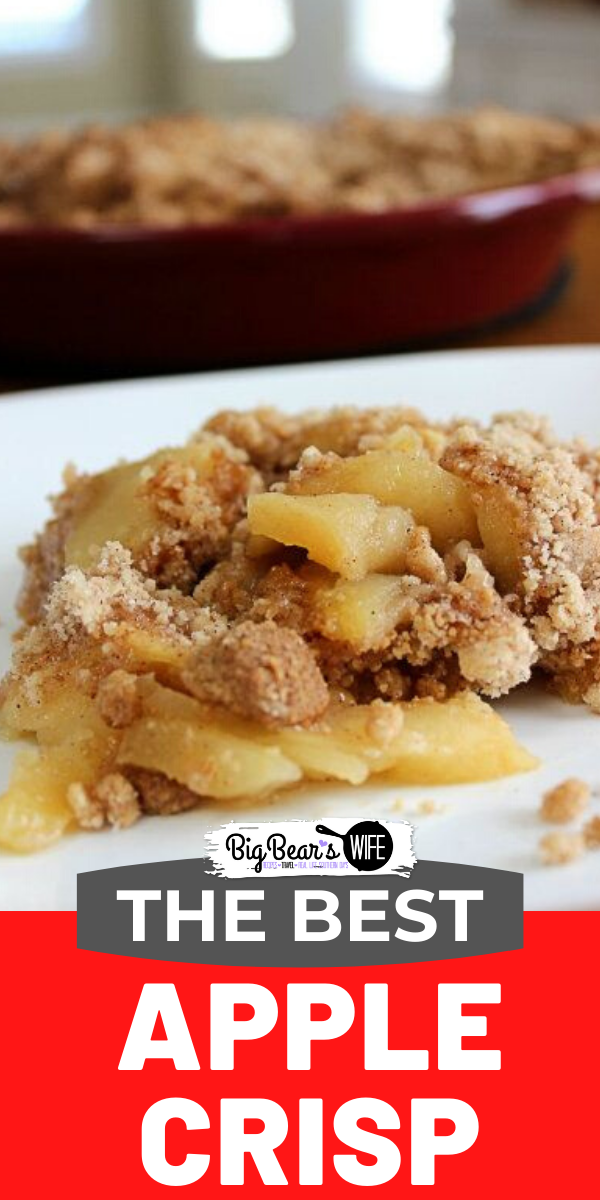 The Best Apple Crisp - This is the best apple crisp recipe that we've ever made! It's a family favorite and I make it for almost every holiday and family gathering! via @bigbearswife