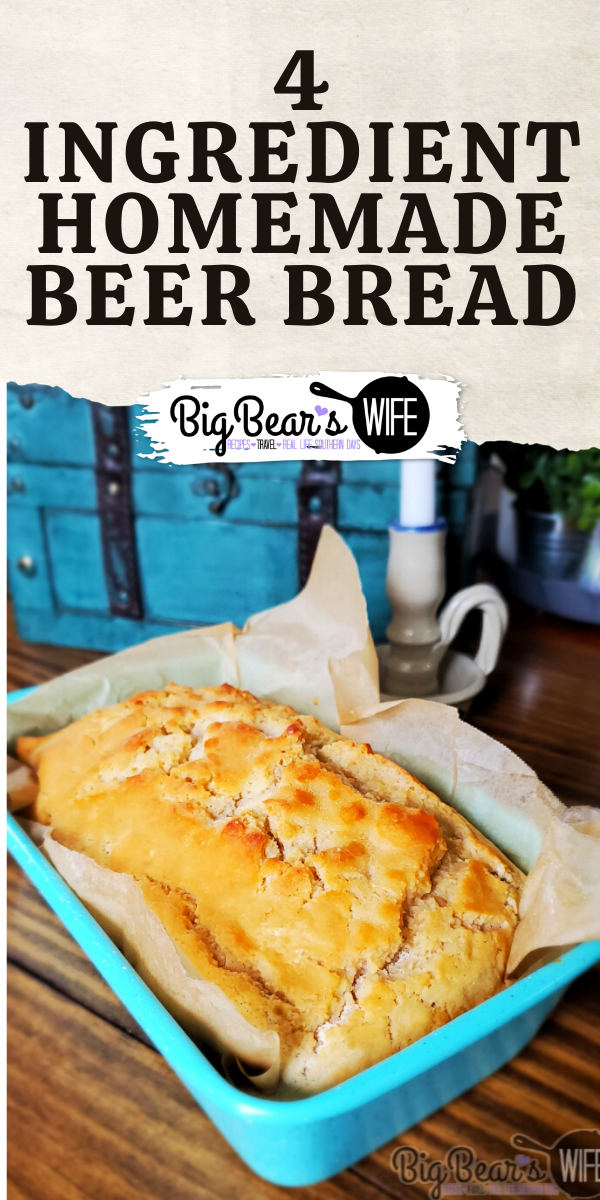 Homemade Beer Bread - Need a bread recipe that doesn't need a packet of yeast in order to make it? Welcome Homemade Beer Bread to the club! It's easy to make, doesn't require proofing time and only takes 4 ingredients to make!  via @bigbearswife