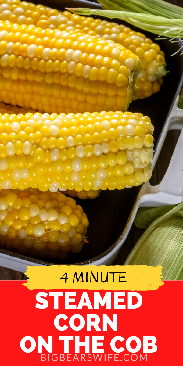 4  Minute Steamed Corn on the Cob! Did you know that you can cook the perfect ear of corn in  under 5 minutes? YOU NEED THIS TRICK! via @bigbearswife