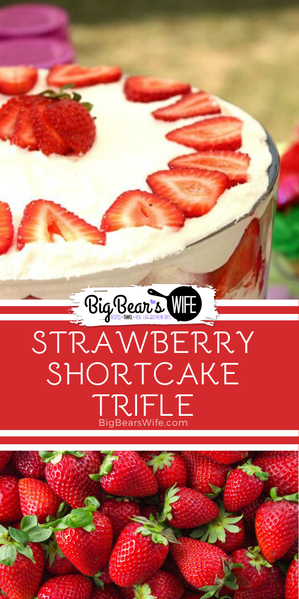 Strawberry ShortCake Trifle - This Strawberry Shortcake Trifle is easy to throw together and it's always one of the first desserts to disappear at the party! via @bigbearswife