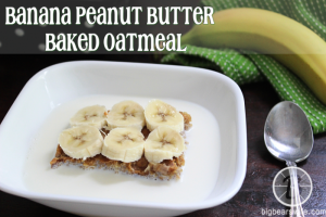 Banana Peanut Butter Baked Oatmeal : Flooded and Regular #BrunchWeek