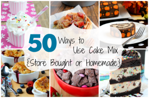 50 Ways to Use Cake Mix {Store Bought or Homemade}