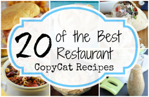 20 of the Best Restaurant CopyCat Recipes