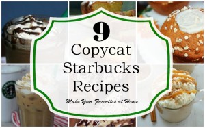 9 Copycat Starbucks Recipes – Make Your Favorites at Home