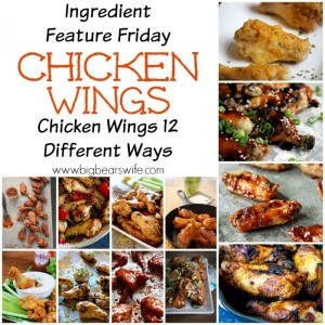 Ingredient Feature Friday: Chicken Wings –  Chicken Wings 12 Different Ways