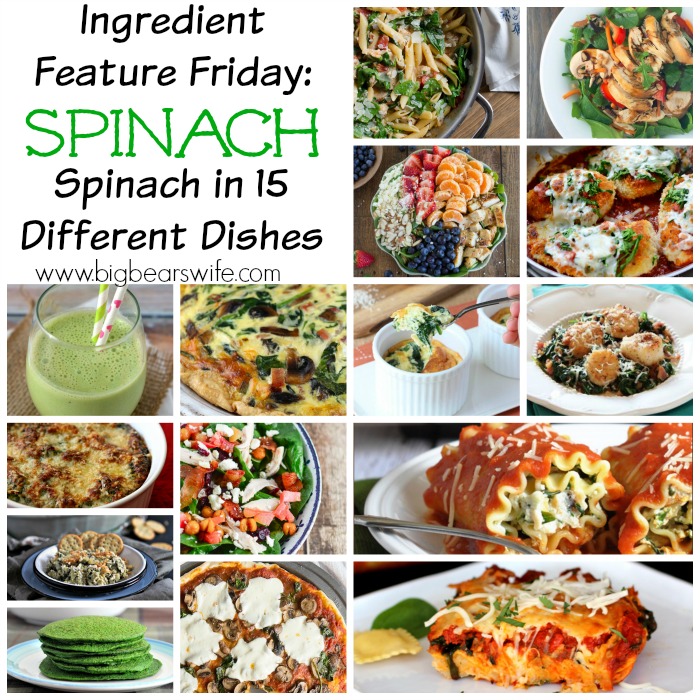 Ingredient Feature Friday: Spinach - Spinach in 15 Different Dishes