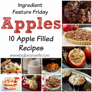 Ingredient Feature Friday: Apples – 10 Apple Filled Recipes