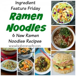 Ingredient Feature Friday: Ramen Noodles –  6 New Ramen Noodles Recipes