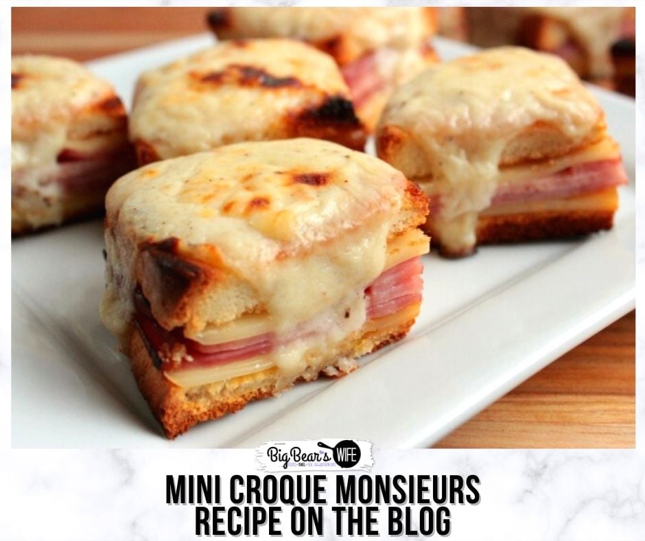 Mini Croque Monsieurs { Baked Ham and Cheese with Bechamel Sauce} - Big  Bear's Wife
