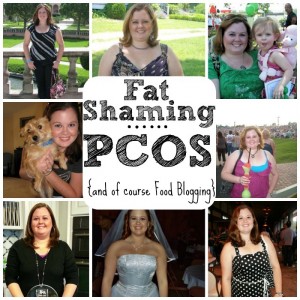 Fat Shaming, PCOS and of course Food Blogging