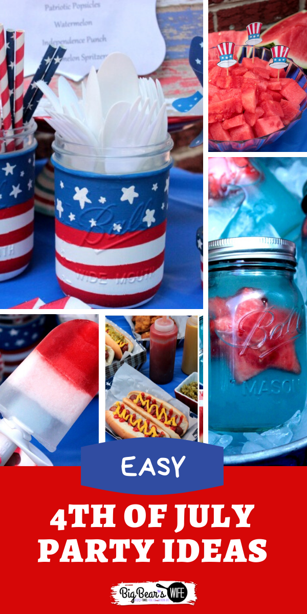 4th of July Party Ideas - Need some ideas for a Red, White and Blue 4th of July Party? Here are a few fun and easy 4th of July Party Ideas! DIY crafts, food tips and more!  via @bigbearswife
