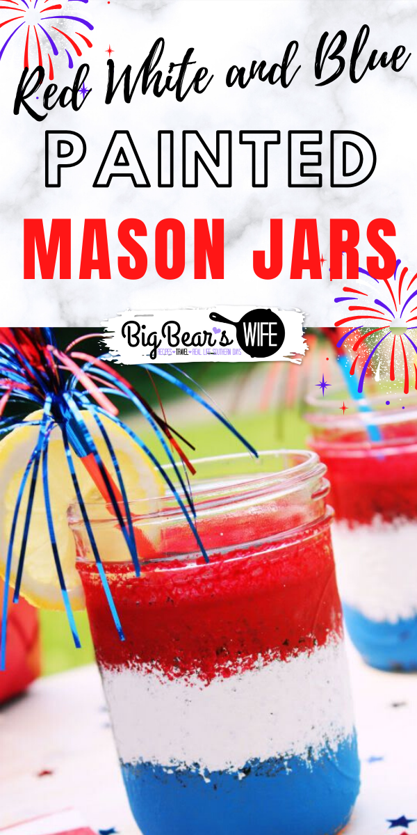 These cute Red White and Blue Mason Jars are easy to paint and super pretty as drinking glasses or as flower vases!  via @bigbearswife