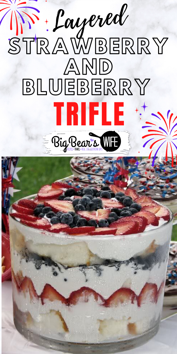Need a fresh dessert for your next cookout? This Strawberry and Blueberry Trifle is the answer! Layers of strawberries, blueberries, cake and whipped cream. via @bigbearswife
