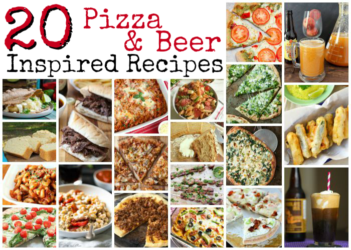 20 Pizza and Beer Inspired Recipes
