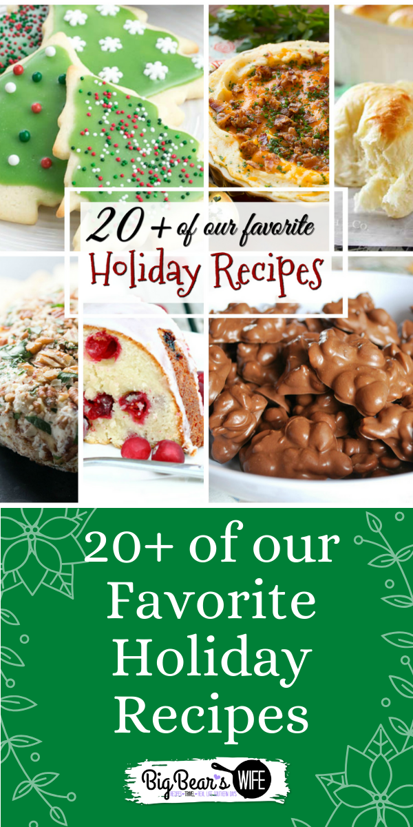 20+ of our favorite Holiday Recipes to help you get into the holiday spirit this year! via @bigbearswife