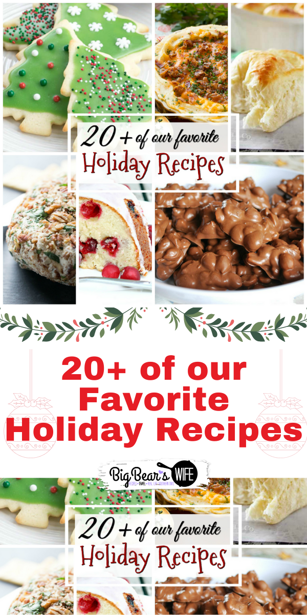 20+ of our favorite Holiday Recipes to help you get into the holiday spirit this year! via @bigbearswife