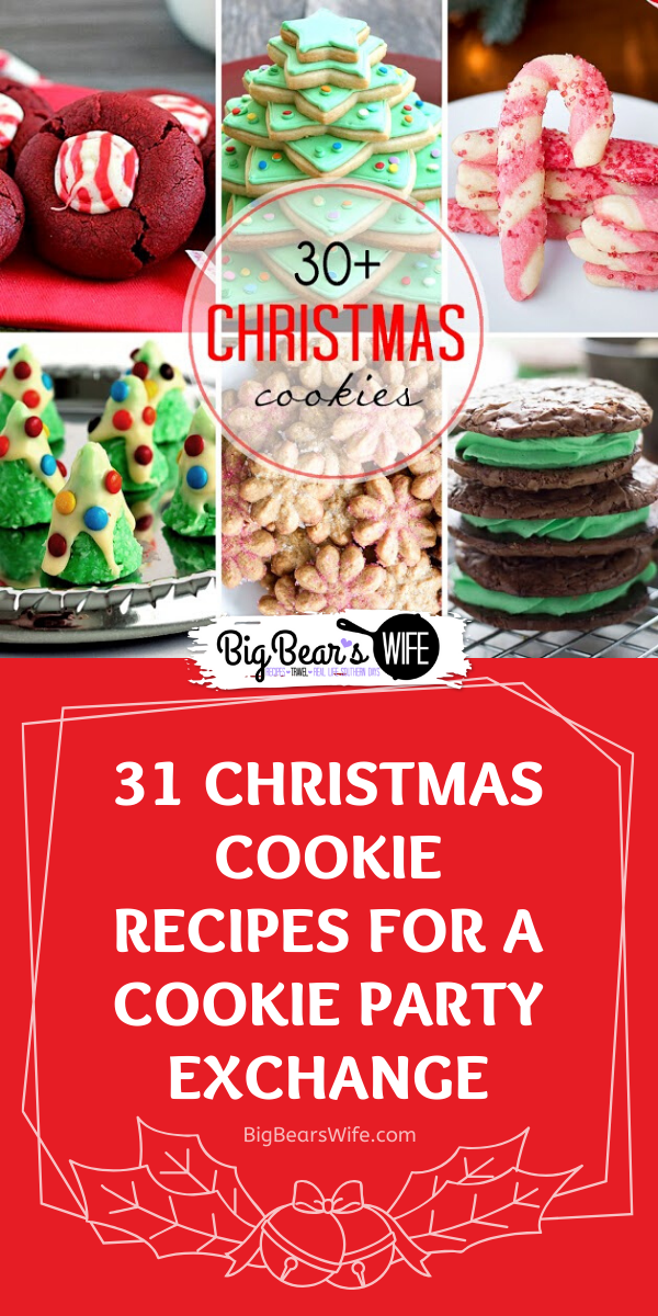 31 Christmas Cookie Recipes for a Cookie Party Exchange - You'll love all of these fantastic Christmas cookie recipes that are perfect for a Christmas Cookie Exchange Party!  via @bigbearswife