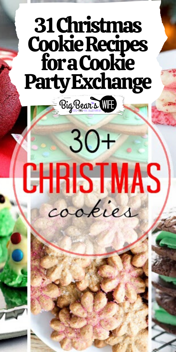 31 Christmas Cookie Recipes for a Cookie Party Exchange - You'll love all of these fantastic Christmas cookie recipes that are perfect for a Christmas Cookie Exchange Party!  via @bigbearswife