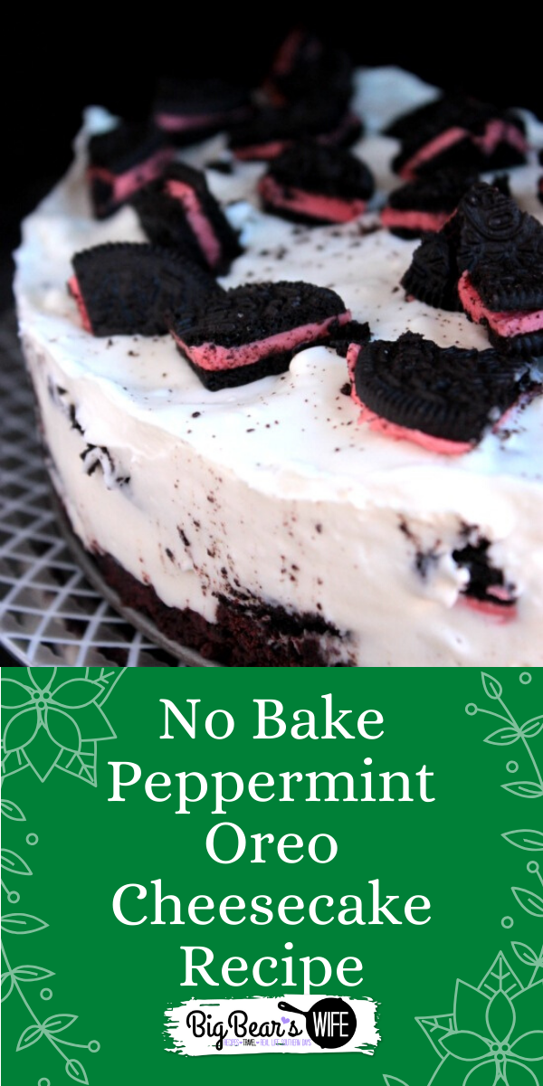 No Bake Peppermint Oreo Cheesecake - A great no bake dessert that's perfect for the holidays! via @bigbearswife