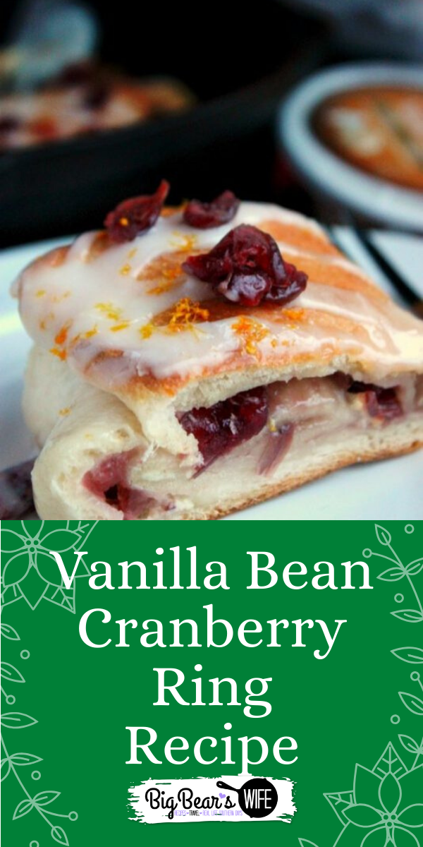This Vanilla Bean Cranberry Ring has a sweet sugar glaze on top and a tangy vanilla bean spread with cranberries in the middle. It's perfect with coffee or hot chocolate. via @bigbearswife