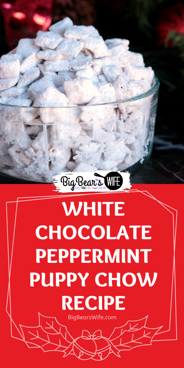 White Chocolate Peppermint Puppy Chow - They're pretty much like tasty little pieces of sugar, peanut butter and chocolate with a dash of peppermint thrown into every bite! via @bigbearswife