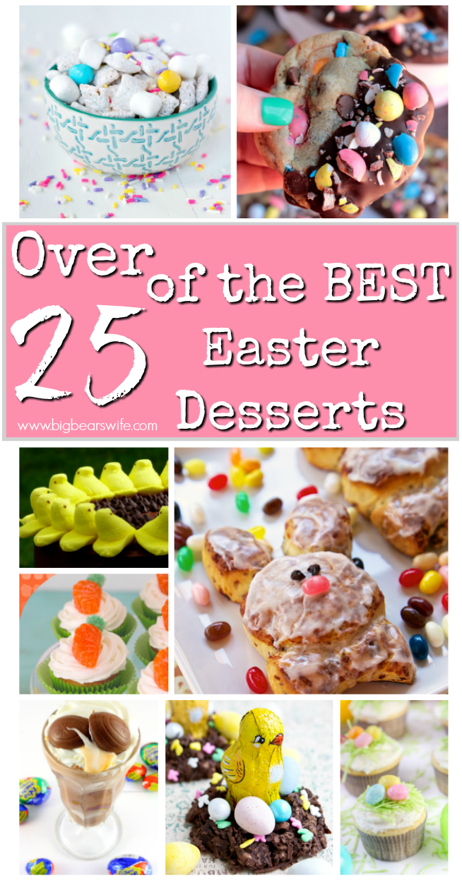 Over 25 of the BEST Easter Desserts - Cute Easter Desserts and Easter Treats for Kids and Easter Recipes for Adults! Great for Easter Parties and Easter Lunch!