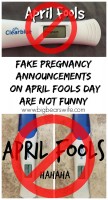 Fake Pregnancy Announcements on April Fools Day are NOT Funny