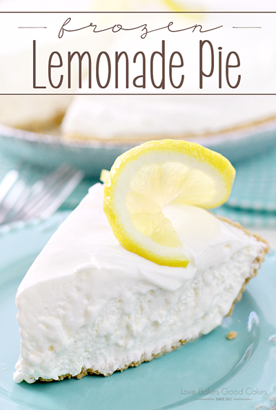 Frozen Lemonade Pie by Love Bakes Good Cakes