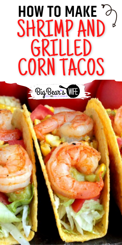 Easy Shrimp and Grilled Corn Tacos that pretty much scream summer! Grilled corn, seasoned shrimp and your favorite fillings make for one perfect taco meal!