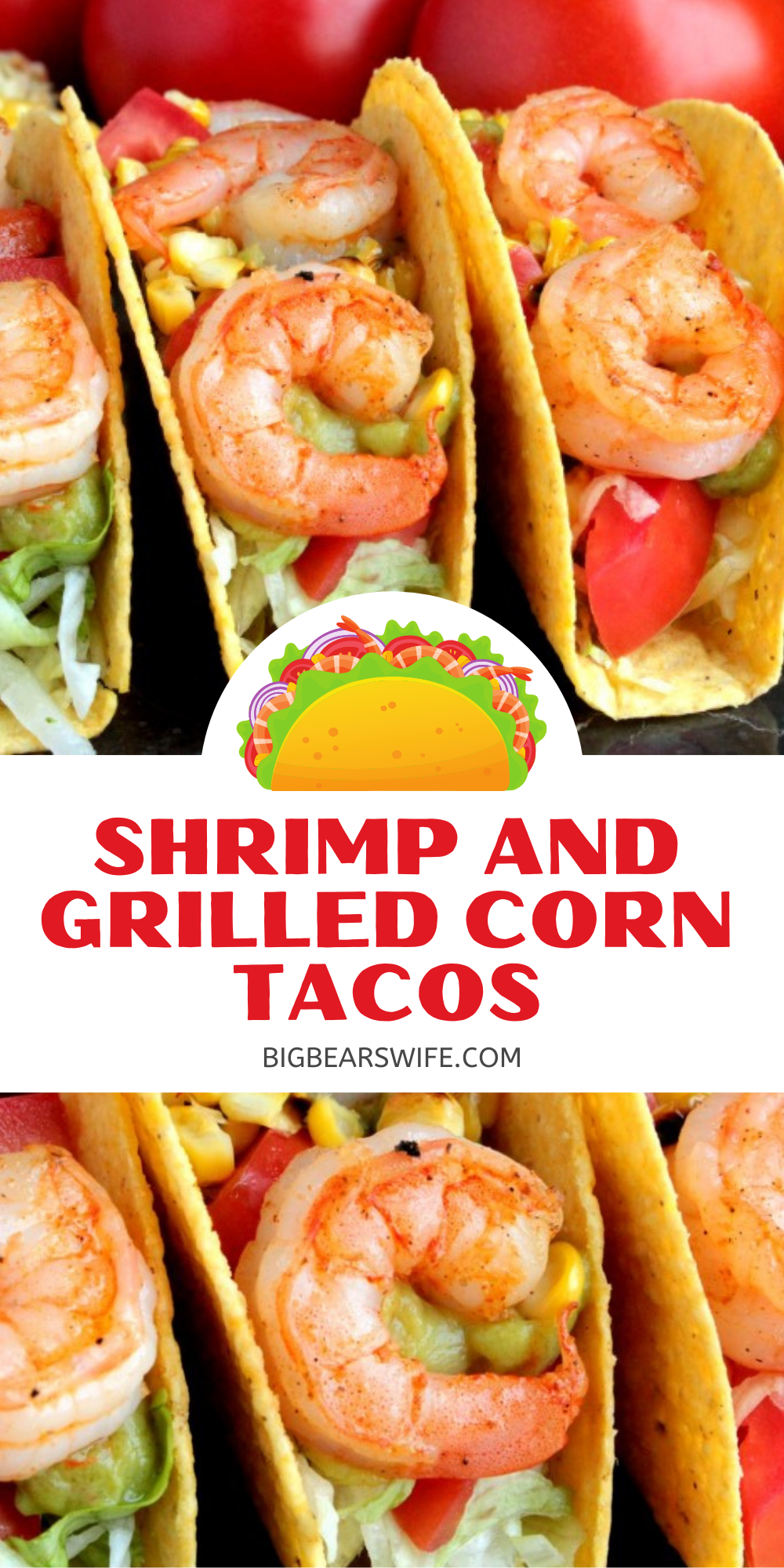 Easy Shrimp and Grilled Corn Tacos that pretty much scream summer! Grilled corn, seasoned shrimp and your favorite fillings make for one perfect taco meal! via @bigbearswife