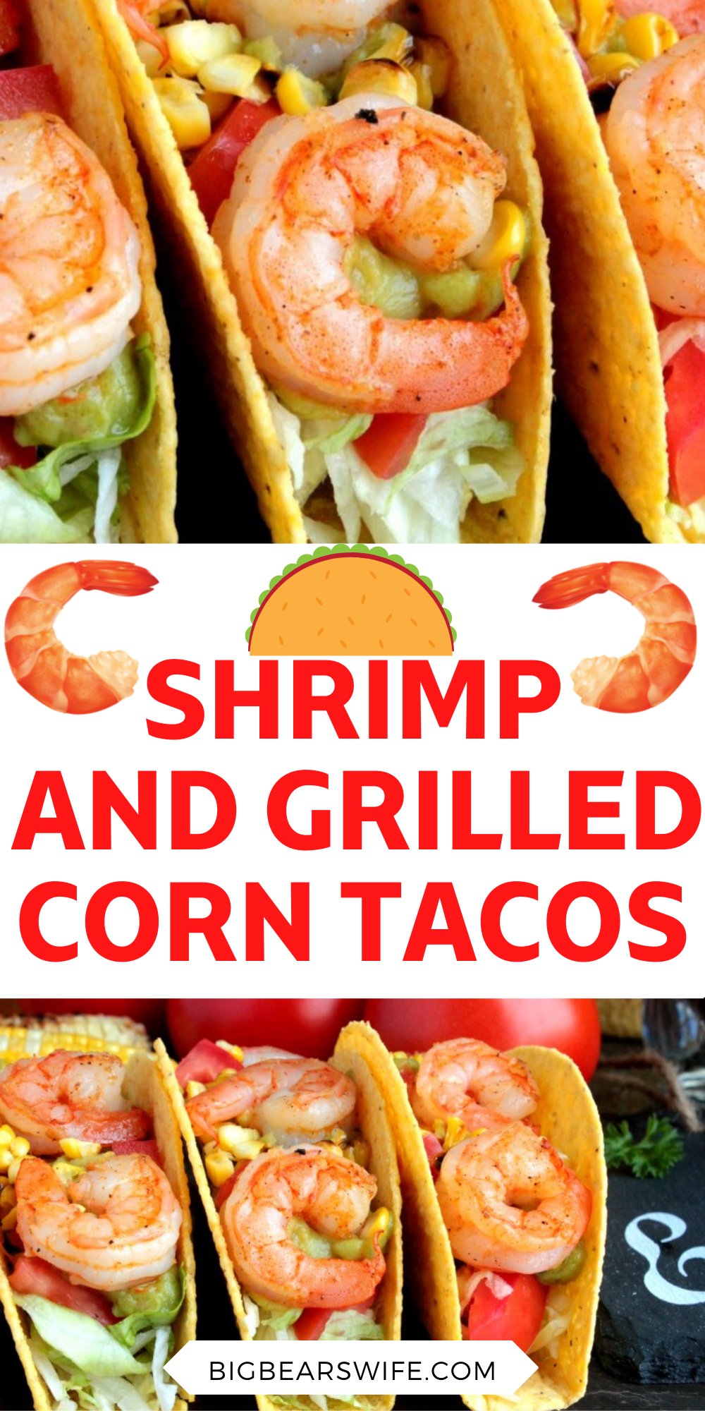 Easy Shrimp and Grilled Corn Tacos that pretty much scream summer! Grilled corn, seasoned shrimp and your favorite fillings make for one perfect taco meal! via @bigbearswife