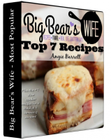 Big Bear's Wife 7 Top Recipes E-book