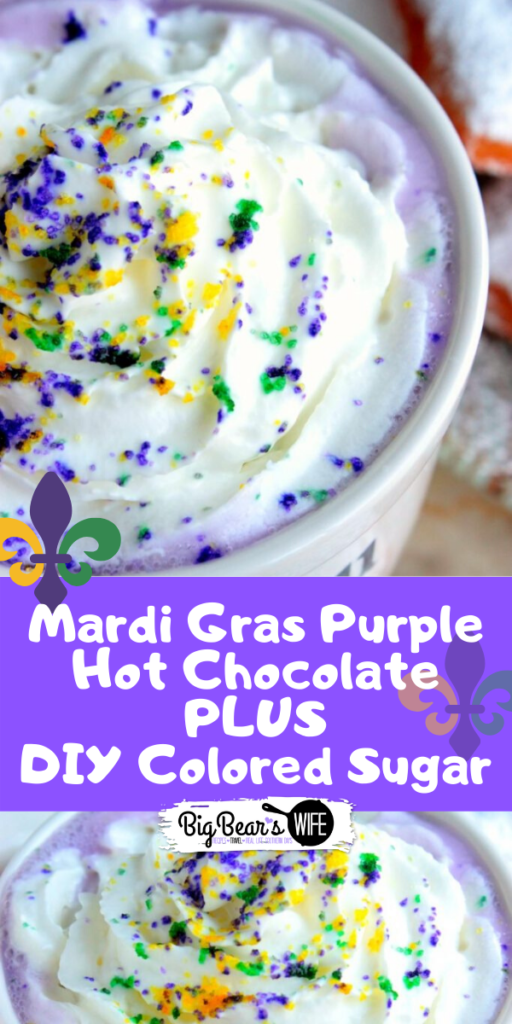 Mardi Gras Purple Hot Chocolate PLUS DIY Colored Sugar - Looking for an easy Mardi Gras recipe this year? This Mardi Gras Purple Hot Chocolate PLUS DIY Colored Sugar is perfect for celebrating! But let's be honest, purple hot chocolate is perfect for Easter and Mother's Day too!