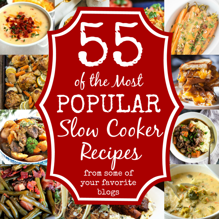 55 of the MOST Popular Slow Cooker Recipes