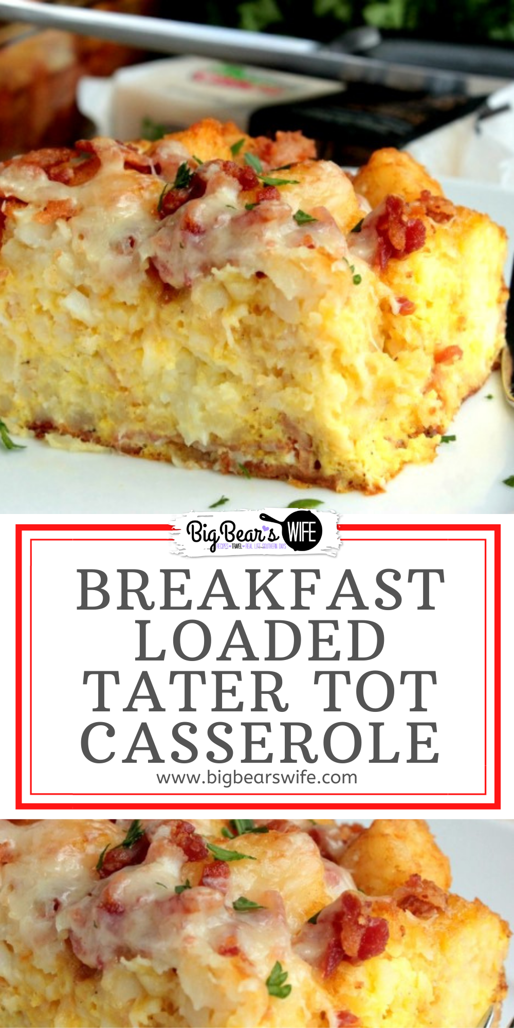 Make this Breakfast Tater Tot Casserole ahead of time and then reheat it for breakfast or brunch! This is great for breakfast, brunch or even dinner! via @bigbearswife