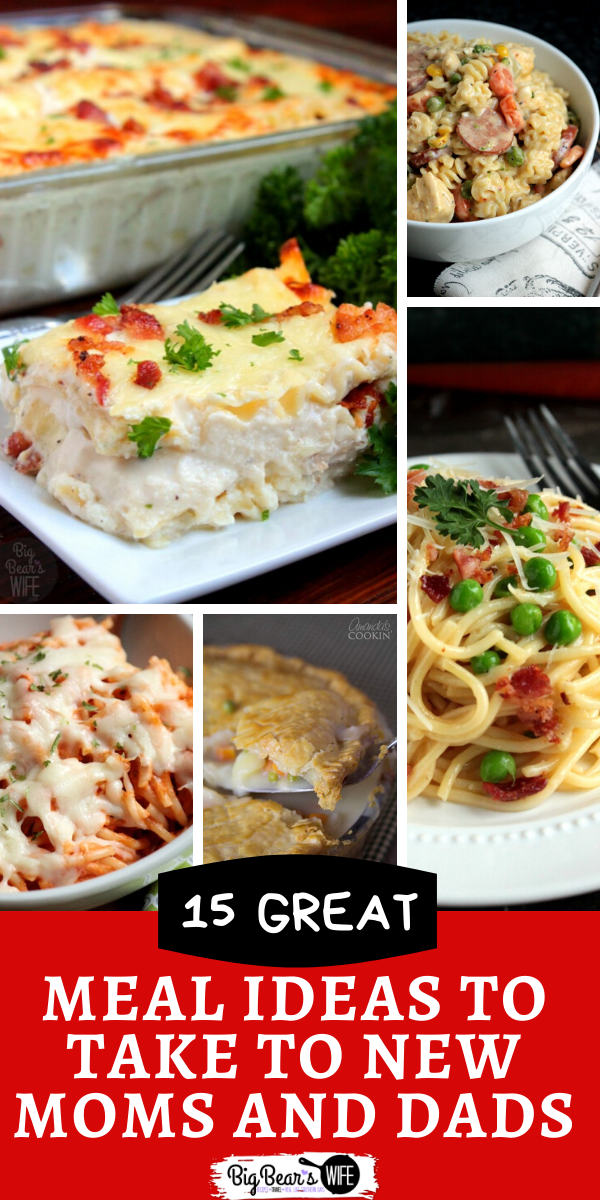 15 Meal Ideas to take to New Moms and Dads -Looking for some great meal ideas to take to new moms and new dads? Here are 15 great ideas to help stock the fridge and freezer of new parents! via @bigbearswife