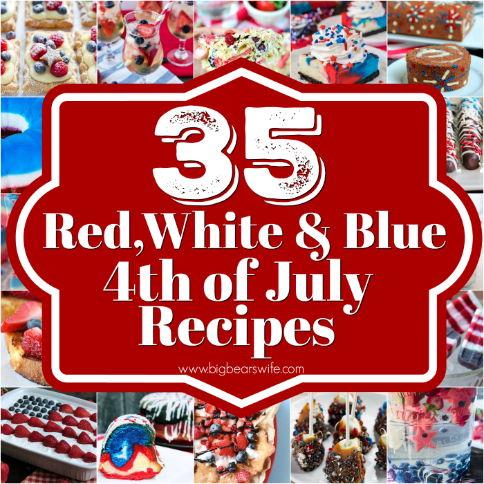35 Red White and Blue 4th of July Recipes - The 4th of July is almost here! Looking for lots of Red, White and Blue recipes for your cookout? No worries! I've got 35 Red White and Blue 4th of July Recipes for you that will shine this 4th of July!