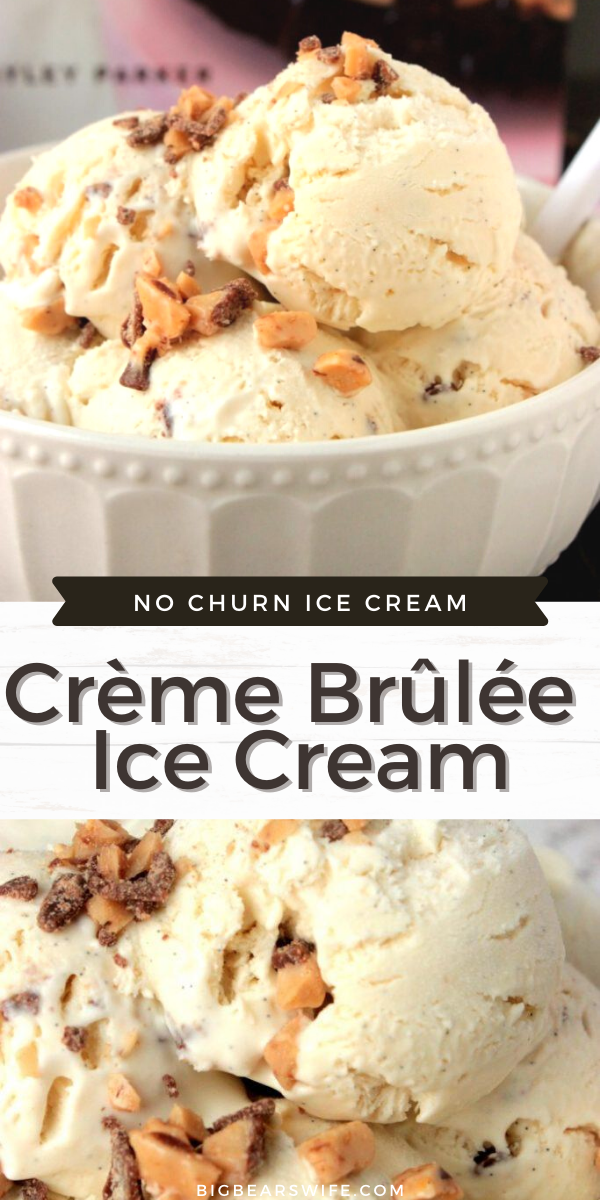 Just imagine the perfection of the perfect Crème Brûlée combined with the creaminess of easy homemade no churn ice cream and you've found your way into dessert paradise with this No Churn Crème Brûlée Ice Cream ! via @bigbearswife