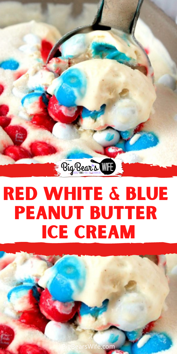 This No Churn Red White and Blue Peanut Butter Ice Cream is ready for its debut at your next 4th of July cookout! It's creamy peanut butter ice cream loaded with red, white and blue peanut butter M&Ms! via @bigbearswife