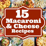 15 Cheesy Macaroni and Cheese Recipes