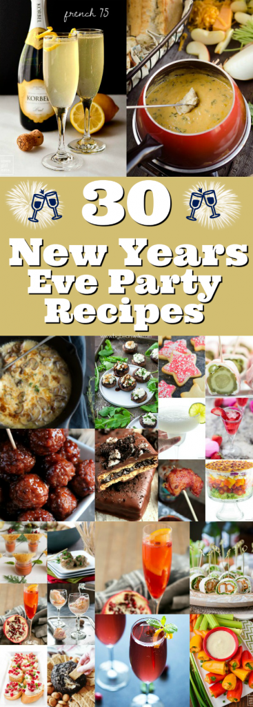 30 New Years Eve Party Recipes  - I can't believe that the year is coming to an end and it's almost time to ring in the New Year! Ready to party? Here are 30 New Years Eve Party Recipes - Savory Ideas, Sweets and Cocktails to ring in the New Year