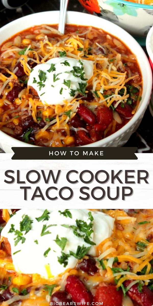 A few easy to grab ingredients and a slow cooker are all you need to make this tasty Slow Cooker Taco Soup for dinner! Serve it as is or top with sour cream and cheese!!! via @bigbearswife