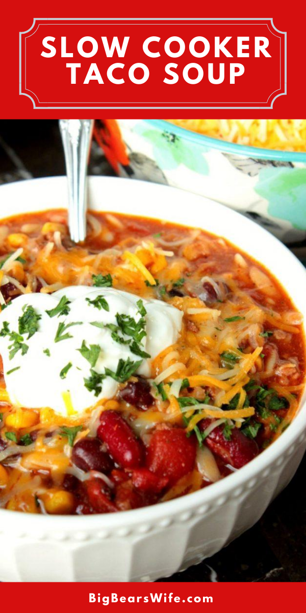 A few easy to grab ingredients and a slow cooker are all you need to make this tasty Slow Cooker Taco Soup for dinner! Serve it as is or top with sour cream and cheese!!! via @bigbearswife