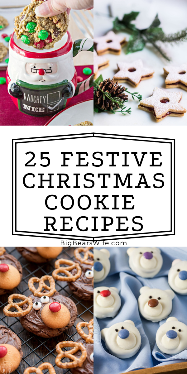 25 Festive Christmas Cookie Recipes - Get into the festive Holiday Spirit with 25 Festive Christmas Cookie Recipes perfect for dessert or gift giving! via @bigbearswife