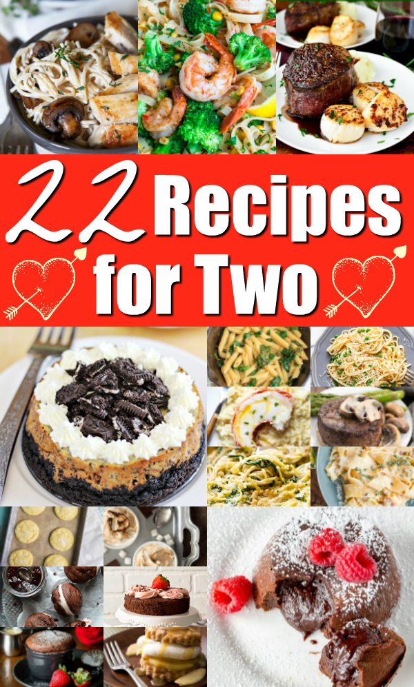 22 Recipes for Two - Love is in the air...for some people. :) Want to make a delicious dinner for you and your honey? Maybe a dessert too? Here are 22 Recipes for Two just for YOU! 11 dinner recipes and 11 dessert recipes! Oh and if you're not in the mood to cook for someone else, these recipes are perfect for you too, eat one serving now and safe the other for tomorrow!