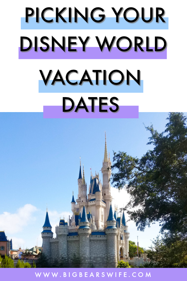 Disney Vacation Planning Series: Picking Your Disney World Vacation Dates