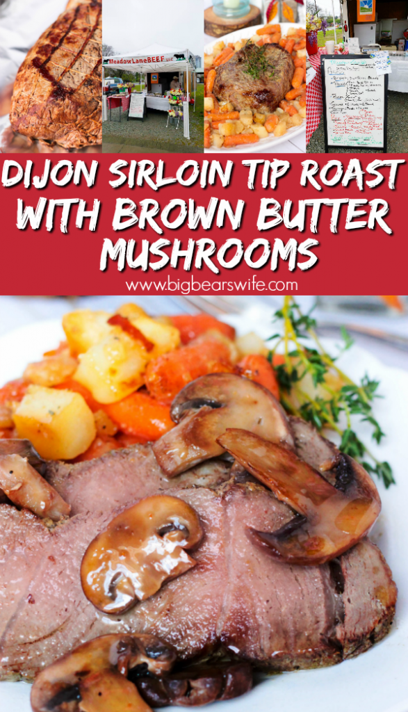 Dijon Sirloin Tip Roast with Brown Butter Mushrooms