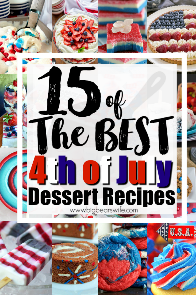 15 of the BEST 4th of July Desserts - Red, White and Blue Desserts are popping up everywhere as everyone gets ready to bring out the most patriotic desserts ever to celebrate the 4th of July! Here are 15 of the BEST 4th of July recipes that I've come across recently.  #4thofJuly #redwhiteandblue #desserts via @bigbearswife