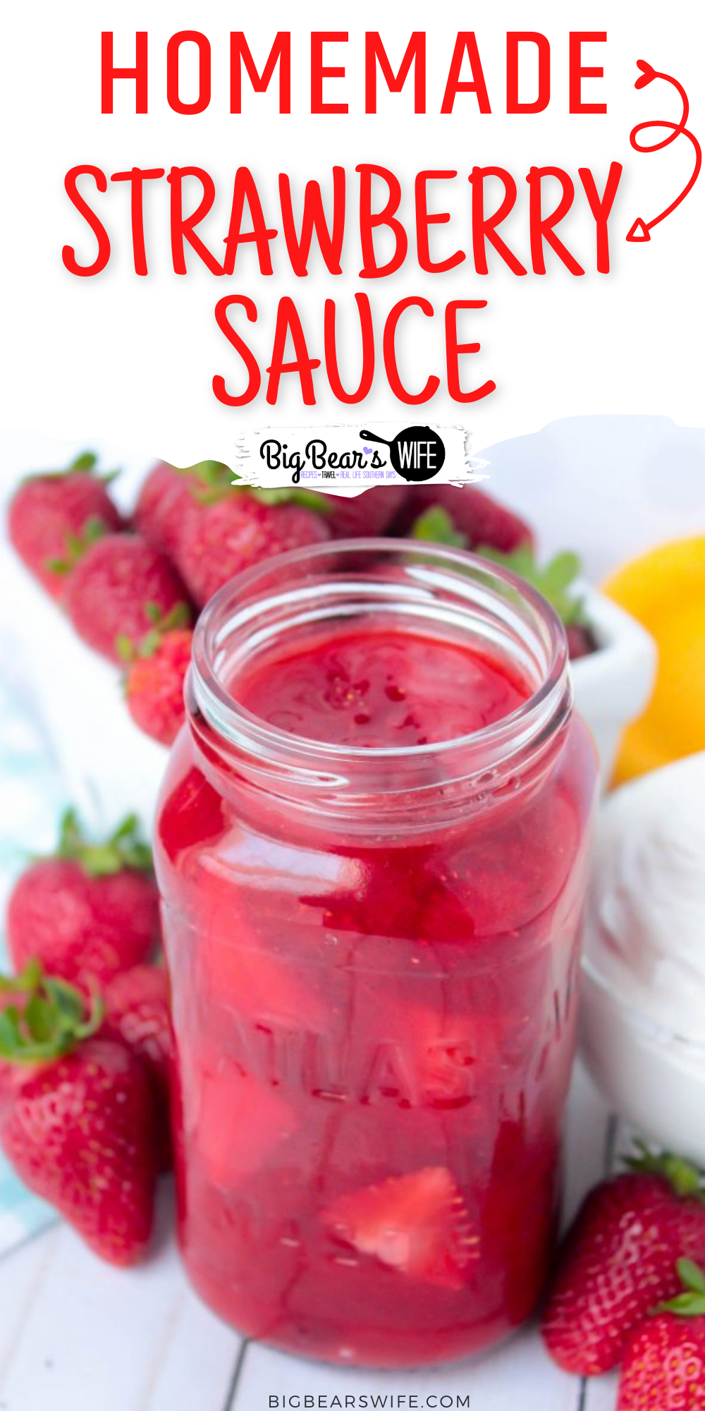 Sweet Homemade Strawberry Sauce that's perfect for topping ice cream, shortcakes and yogurt! It's so good that you could even eat it with a spoon with some cool whip! via @bigbearswife