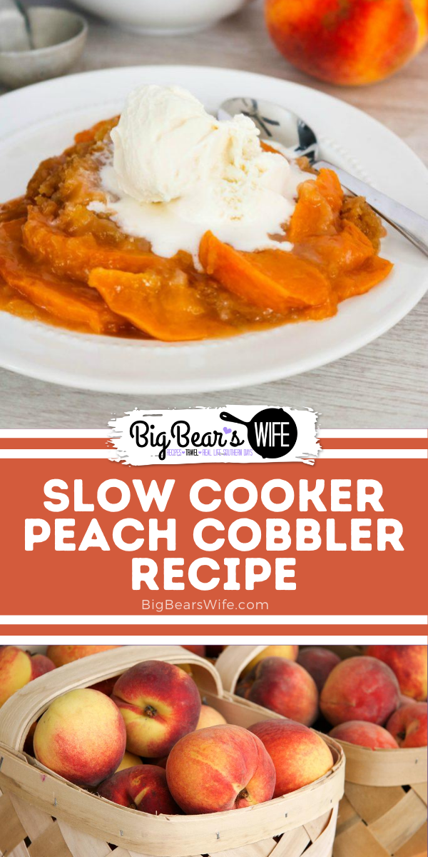 Use those fresh Farmer's Market peaches to make this amazing slow cooker peach cobbler!  It's perfect alone but even better when topped with ice cream or whipped cream! #slowcookerdessert #slowcookerpeachcobbler #peachcobbler via @bigbearswife